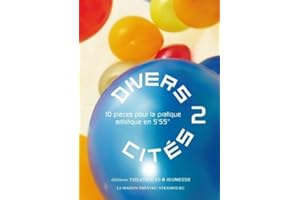 Divers cités 2: 10 PIÈCES POUR LA PRATIQUE ARTISTIQUE EN 5'55''