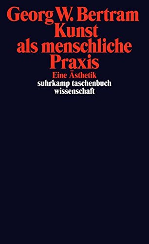 Book's Cover of Kunst als menschliche Praxis: Eine Ästhetik