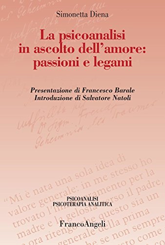 Download La psicoanalisi in ascolto dell'amore: passioni e legami Download La psicoanalisi in ascolto dell'amore: passioni e legami