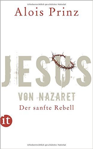Jesus von Nazaret: Der sanfte Rebell (insel taschenbuch) ( 10. November 2014 )