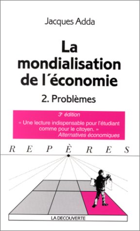 La mondialisation de l'économie, tome 2 : Problèmes La mondialisation de l'économie, tome 2 : Problèmes