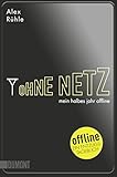 Cover zum Buch Ohne Netz: Mein halbes Jahr offline