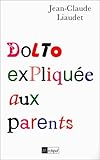 Dolto expliquée aux parents