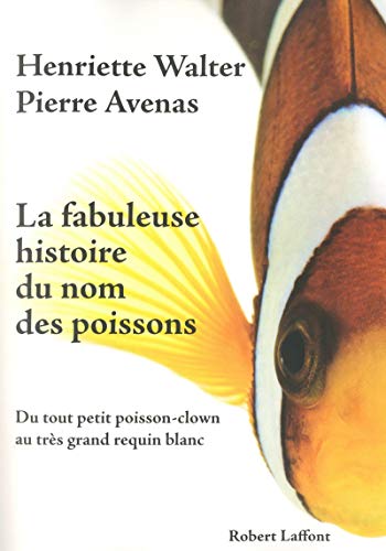 Télécharger La Fabuleuse histoire du nom des poissons Gratuit