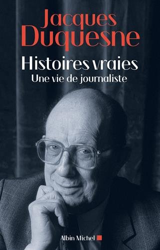 Histoires vraies : Une vie de journaliste