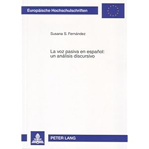 La Voz Pasiva En Espanol: Un Análisis Discursivo