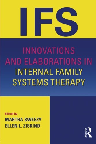 Innovations and Elaborations in Internal Family Systems Therapy