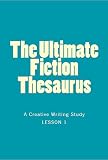 Image de The Ultimate Fiction Thesaurus - A Creative Writing Study (English Edition)