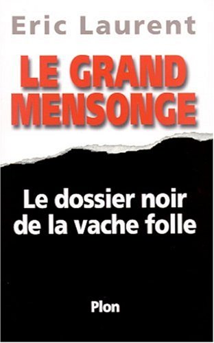 Download Le Grand Mensonge : le dossier noir de la Vache folle Download Le Grand Mensonge : le dossier noir de la Vache folle