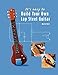 Produktbild It's Easy to Build Your Own Lap Steel Guitar