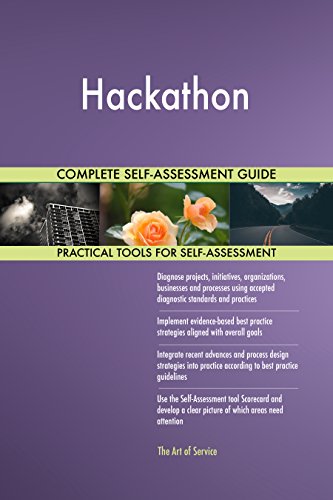 Hackathon All-Inclusive Self-Assessment - More than 940 Success Criteria  Instant Visual Insights  Comprehensive Spreadsheet Dashboard  Auto-Prioritized for Quick Results