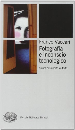 Fotografia e inconscio tecnologico libro