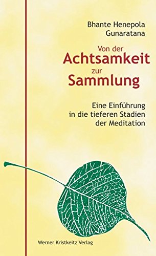 Download Von der Achtsamkeit zur Sammlung: Eine Einführung in die tieferen Stadien der Meditation