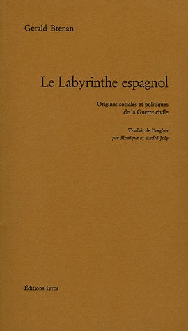Le Labyrinthe espagnol : Origines sociales et politiques de la Guerre civile