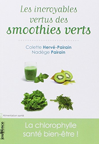 Download Les incroyables vertus des smoothies verts Download Les incroyables vertus des smoothies verts