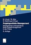 Projektportfolio-Management: Strategisches und operatives Multi-Projektmanagement in der Praxis by 