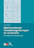 Image de Mathematische Vorstellungsübungen im Unterricht: Ein Handbuch für das Gymnasium