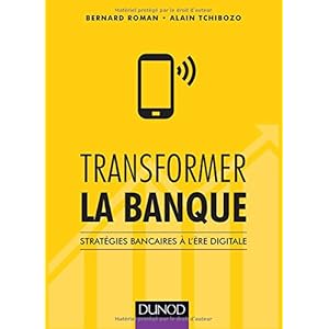 Transformer la banque - Stratégies bancaires à l'ère digitale