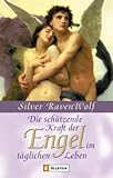 Die schützende Kraft der Engel im täglichen Leben by 