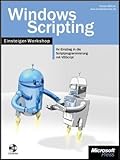Windows Scripting - Der Einsteiger-Workshop, m. CD-ROM by Tobias Weltner