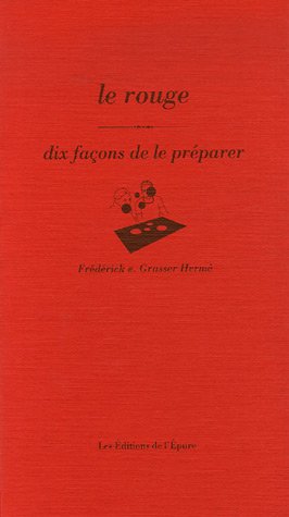 Preisvergleich Produktbild Le rouge : Dix façons de le préparer