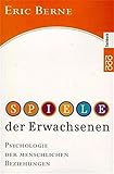 Spiele der Erwachsenen: Psychologie der menschlichen Beziehungen