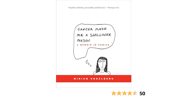 Cancer Made Me A Shallower Person A Memoir In Comics Amazon In Engelberg Miriam Books