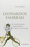  Leonardos Fahrrad: Die berühmtesten Fake News von Ramses bis Trump
