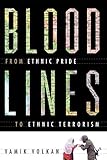 Bloodlines: From Ethnic Pride to Ethnic Terrorism by
