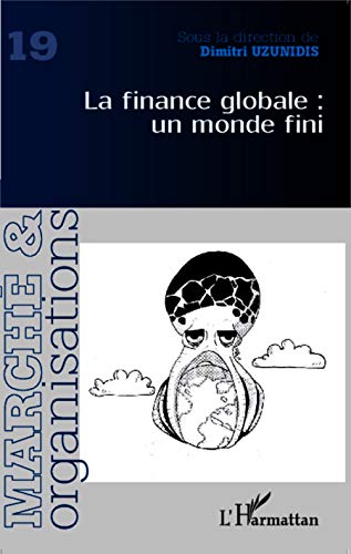 La finance globale : un monde fini La finance globale : un monde fini