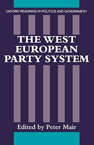 The West European Party System (Oxford Readings In Politics And Government)