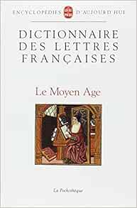 Amazon Fr Dictionnaire Des Lettres Francaises Le Moyen Age Grente Cardinal Georges Livres