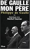 De Gaulle, mon père : Entretiens avec Michel Tauriac, tome 2