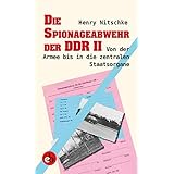 Die Spionageabwehr der DDR II: Von der Armee bis in die zentralen Staatsorgane