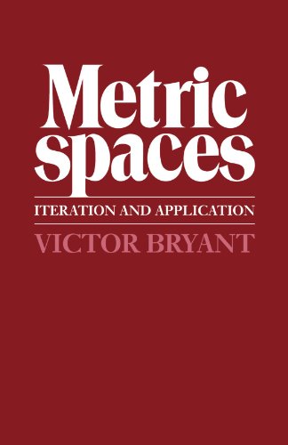 Metric Spaces Paperback: Iteration and Application