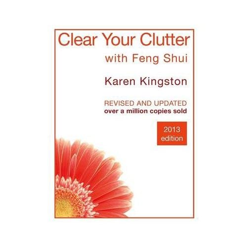 [(Clear Your Clutter with Feng Shui: Space Clearing Can Change Your Life)] [Author: Karen Kingston] published on (May, 2013)