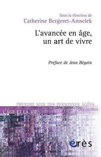 Download L'avancée en âge, un art de vivre (L'âge et la vie - Prendre soin des personnes âgées) Download L'avancée en âge, un art de vivre (L'âge et la vie - Prendre soin des personnes âgées)