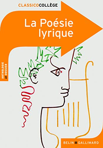 La Poésie lyrique: 1 (Classicocollège)