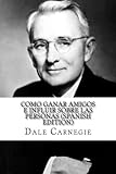 Como ganar amigos e influir sobre las personas by