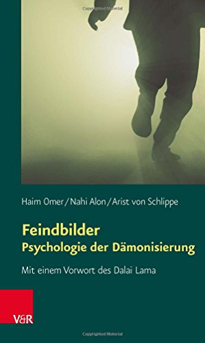 Download Feindbilder - Psychologie der Dämonisierung. Mit einem Vorwort des Dalai Lama Download Feindbilder - Psychologie der Dämonisierung. Mit einem Vorwort des Dalai Lama