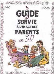 couverture de : Le guide de survie &agrave; l'usage des parents en BD