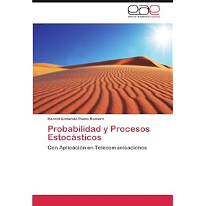 Probabilidad y Procesos Estocásticos: Con Aplicación en Telecomunicaciones