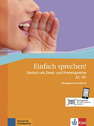 Einfach sprechen! A2-B1: Deutsch als Zweit- und Fremdsprache. Übungsbuch + Audio-CD + Online-Angebo Einfach sprechen! A2-B1: Deutsch als Zweit- und Fremdsprache. Übungsbuch + Audio-CD + Online-Angebo
