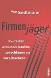 Image de Firmenjäger: Wie Raider Unternehmen kaufen, zerschlagen, verschachern