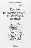 Pourquoi les hommes mentent et les femmes pleurent