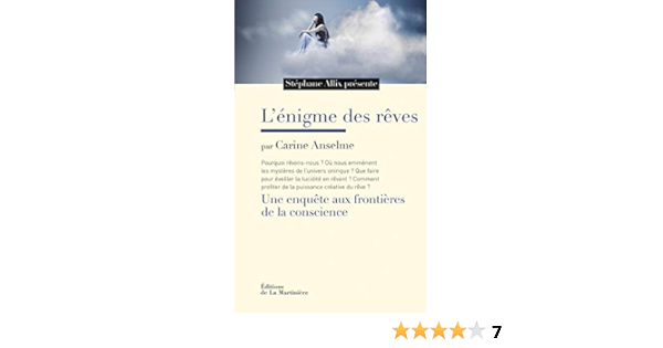 L Enigme Des Reves Une Enquete Aux Frontieres De La Conscience Esoterisme Ebook Allix Stephane Anselme Carine Amazon Fr