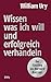 Wissen, was ich will, und erfolgreich verhandeln: Der Einstieg ins Harvard-Konzept by