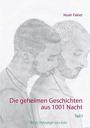 Die geheimen Geschichten aus 1001 Nacht: Teil I