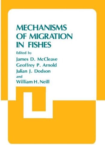 Mechanisms of Migration in Fishes: 14 (Nato Conference Series)
