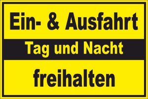 Ausfahrt / Einfahrt freihalten Schild -155s- Tag und Nacht freihalten 29,5cm * 20cm * 2mm, mit 4 Eckenbohrungen (3mm) inkl. 4 Schrauben
